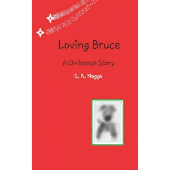 Loving Bruce: A Christmas Story (Paperback)