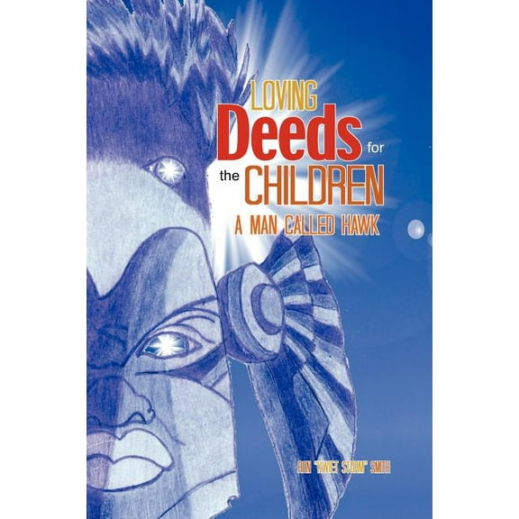 Loving Deeds for the Children : A Man Called Hawk