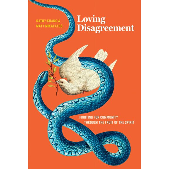 Loving Disagreement: Fighting for Community Through the Fruit of the Spirit, (Paperback)