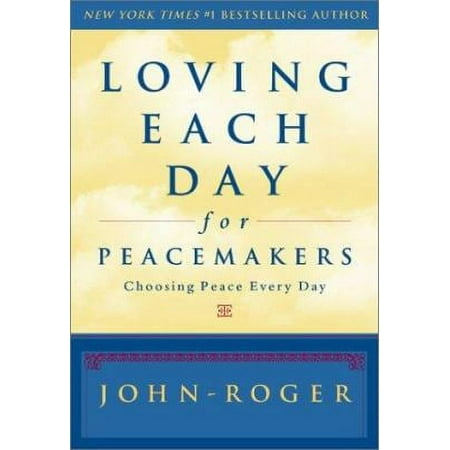 Loving Each Day for Peacemakers: Choosing Peace Every Day (Loving Each Day series) [Hardcover - Used]