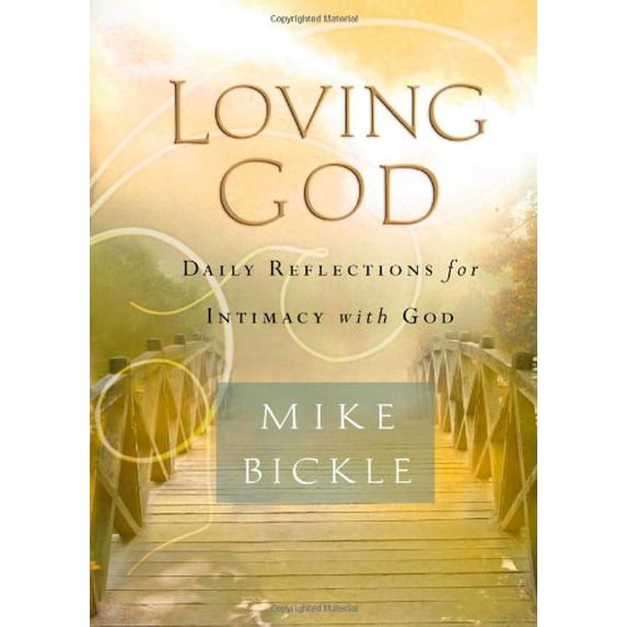 Pre-Owned Loving God: Daily Reflections for Intimacy With God Hardcover Mike Bickle