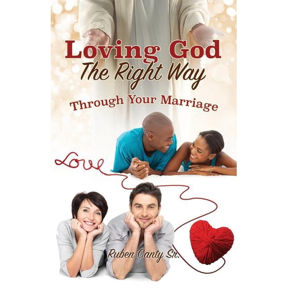 Loving God The Right Way, (Paperback)