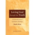 thumbnail image 1 of Loving God through the Truth, Second Edition (Paperback), 1 of 1