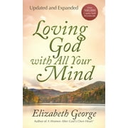 ELIZABETH GEORGE; GORDON Loving God with All Your Mind (Paperback)