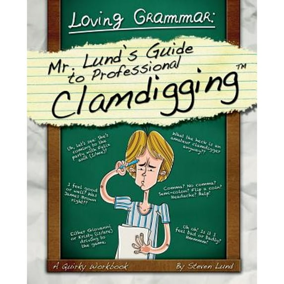 Pre-Owned Loving Grammar: Mr. Lund's Guide to Professional Clamdigging (Paperback) 1478722010 9781478722014
