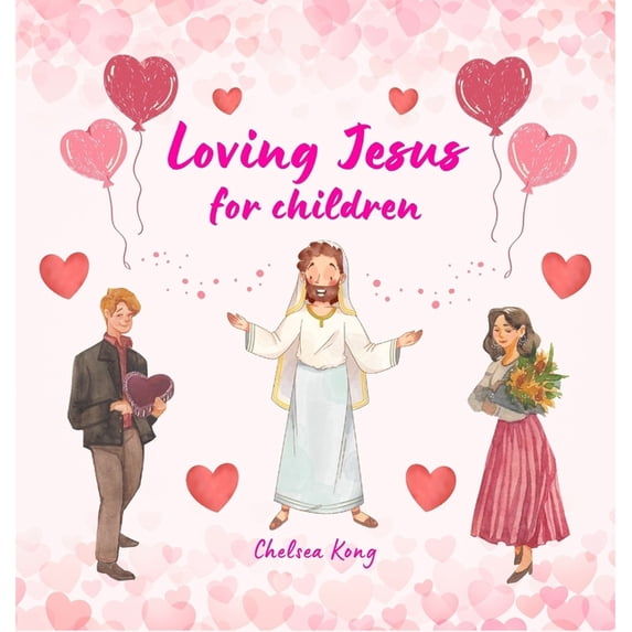 Loving Jesus for Children, (Hardcover)
