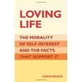 thumbnail image 1 of Pre-Owned Loving Life: The Morality of Self-Interest and the Facts That Support It (Paperback) 0971373701 9780971373709, 1 of 1