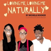 Loving Me, Loving Me Naturally Loving Me, Loving Me Naturally, Paperback