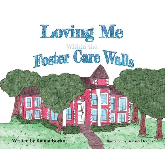 Loving Me Within the Foster Care Walls, (Hardcover)