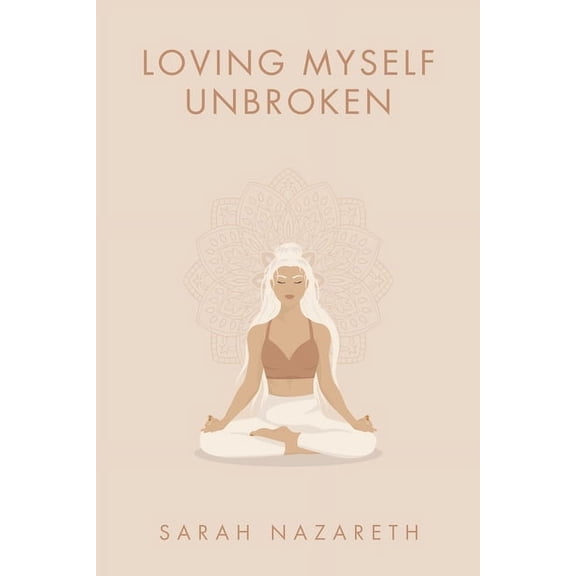 Loving Myself Unbroken, (Paperback)