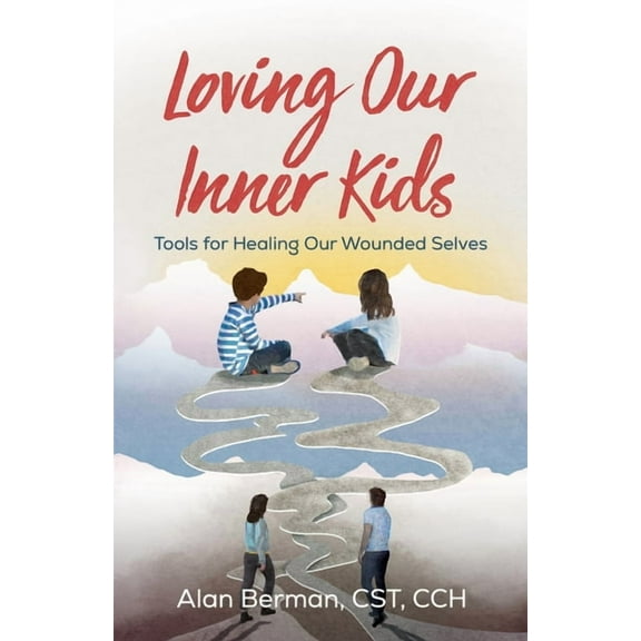 Loving Our Inner Kids: Tools for Healing Our Wounded Selves, (Paperback)