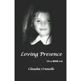 thumbnail image 1 of Loving Presence: You Are Never Alone (Paperback) by Claudia Crunelle, 1 of 1