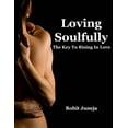 thumbnail image 1 of Loving Soulfully: The Key to Rising In Love, (Paperback), 1 of 1
