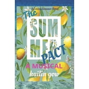 The Summer Pact A Musical A Loving Summer Series Loving Summer Prequel Series Paperback 1796826952 9781796826951 Kailin Gow, Kailin Gow