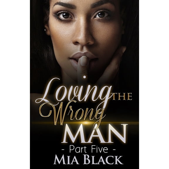 Loving the Wrong Man Loving The Wrong Man 5, Book 5, (Paperback)
