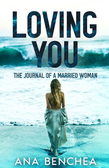 Loving You: The Journal of a Married Woman, (Paperback)