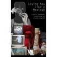 thumbnail image 1 of Loving You like a Mexican, (Paperback), 1 of 1