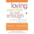 thumbnail image 1 of Pre-Owned Loving Your Child Is Not Enough: Positive Discipline That Works (Paperback) 0140270531 9780140270532, 1 of 1
