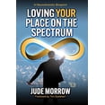 thumbnail image 1 of Pre-Owned Loving Your Place on the Spectrum: A Neurodiversity Blueprint (Paperback) 1582708339 9781582708331, 1 of 1