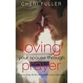 thumbnail image 1 of Pre-Owned Loving Your Spouse Through Prayer: How to Pray God's Word Into Your Marriage (Paperback) 1591455707 9781591455707, 1 of 1