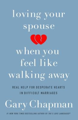 Pre-Owned Loving Your Spouse When You Feel Like Walking Away: Real Help for Desperate Hearts in (Paperback 9780802418104) by Gary Chapman