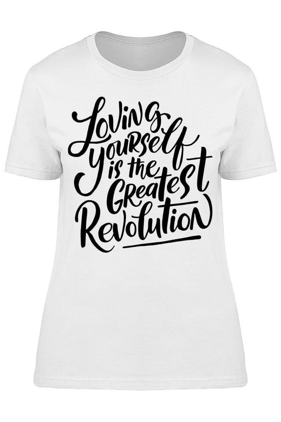 Loving Yourself T-Shirt Women -Image by Shutterstock, Female Small