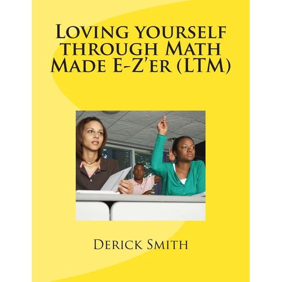 Loving yourself through Math Made E-Z'er, (Paperback)