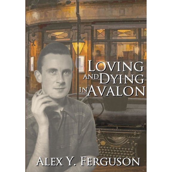 Loving and Dying in Avalon, (Paperback)