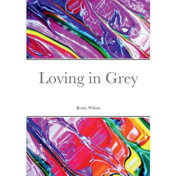 Loving in Grey (Paperback)