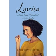 Lovisa A Sweet Sappy "Philosophical"- Tender Novella, Paperback