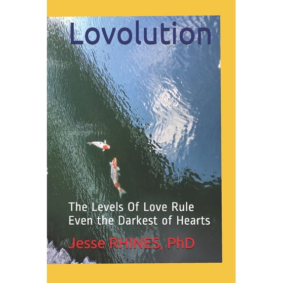 Lovolution: The Levels Of Love Rule Even the Darkest of Hearts, (Paperback)