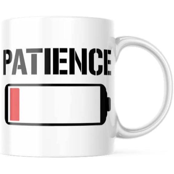 Low Battery Coffee Mug Patience Wearing Thin Funny Cute Love Gift Idea Heart Motivation Inspiration 11-ounce White Ceramic Novelty Tea Cup CMP00344