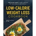 thumbnail image 1 of Pre-Owned Low-Calorie Weight Loss Cookbook: The 28-Day Plan to Take Control of Your Health and Weight (Paperback) 164876665X 9781648766657, 1 of 1