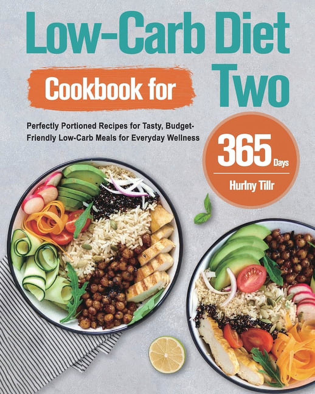 Low-Carb Diet Cookbook for Two : 365-Day Perfectly Portioned Recipes ...