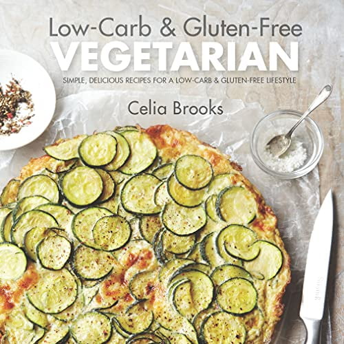 Pre-Owned Low-Carb & Gluten-free Vegetarian: simple, delicious recipes for a low-carb and gluten-free lifestyle (Hardcover) 1909108731 9781909108738