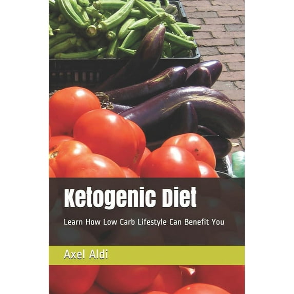 Low Carb: Ketogenic Diet: Learn How Low Carb Lifestyle Can Benefit You (Series #1) (Paperback)