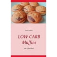 thumbnail image 1 of Low Carb Muffins: Süß &amp; herzhaft, (Paperback), 1 of 1