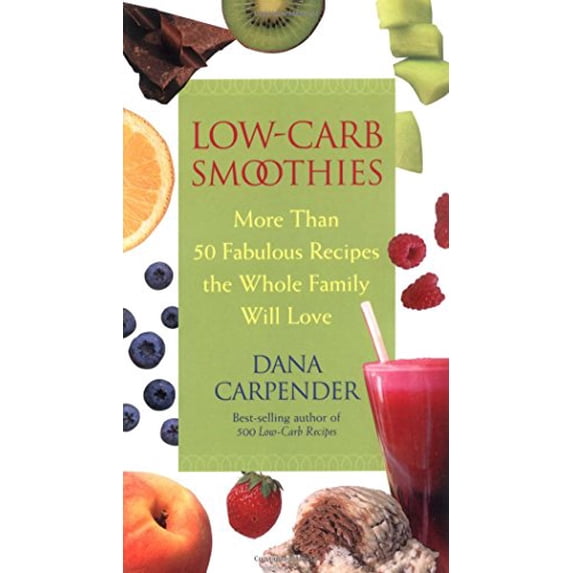 Pre-Owned Low-carb Smoothies: More Than 50 Fabulous Recipes The Whole Family Will Love (Paperback) 159233122X 9781592331222