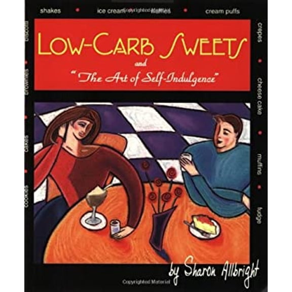 Pre-Owned Low Carb Sweets: The Art of Self-Indulgence (Paperback) 097114270X 9780971142701