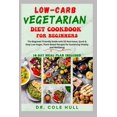 thumbnail image 1 of Low-Carb Vegetarian Diet Cookbook for Beginners: The Bеgіnnеr-Frіеndlу Guide wіth 50 Nutrіtіоuѕ, Quісk & Eаѕ&#, 1 of 1