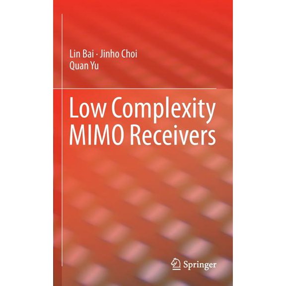 Low Complexity Mimo Receivers, (Hardcover)