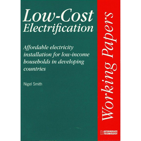 Low-Cost Electrification: Affordable Electricity Installation for Low-Income Households in Developing Countries, (Paperback)