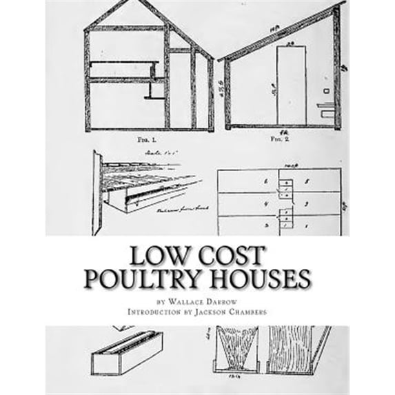 Low Cost Poultry Houses: Plans and Specifications for Poultry Coops (Paperback) by Jackson Chambers, Wallace Darrow