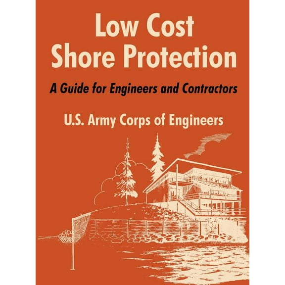 Low Cost Shore Protection: A Guide for Engineers and Contractors (Paperback)