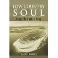 thumbnail image 1 of Low Country Soul: Songs My Father Sang (Paperback) by Ralph Bailey, 1 of 1