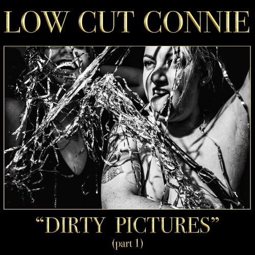 Low Cut Connie - Dirty Pictures (part 1) - Music & Performance - Vinyl