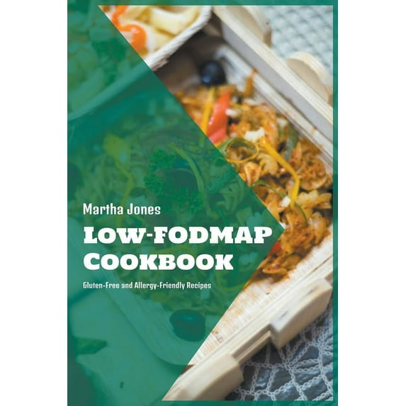 Low-FODMAP Cookbook: Gluten-Free and Allergy-Friendly Recipes