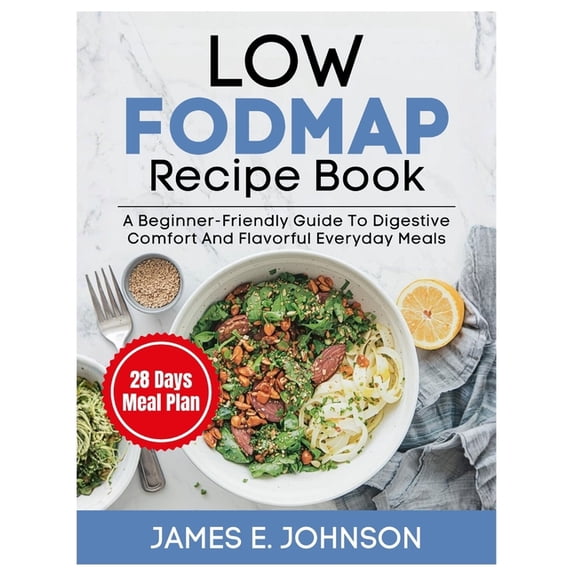Easy, Quick & Simple Cookbooks Low FODMAP Recipe Book: A Beginner-Friendly Guide to Digestive Comfort and Flavorful Everyday Meals, (Paperback)