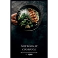 thumbnail image 1 of Low Fodmap Cookbook: 30 Days of Delicious Low FODMAP Meals Made Easy (Paperback), 1 of 1