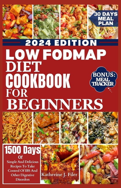 Low Fodmap Diet Cookbook for Beginners: Simple And Delicious Recipes To ...
